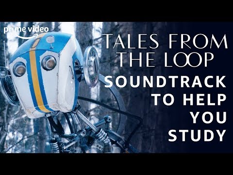Relaxing Music To Help You Study | Tales From The Loop | Prime Video