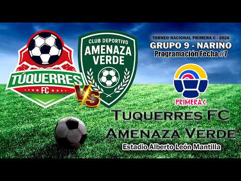 🟤 EN VIVO | Tuquerres F. C. vs Amenaza Verde | Torneo Nacional Primera C