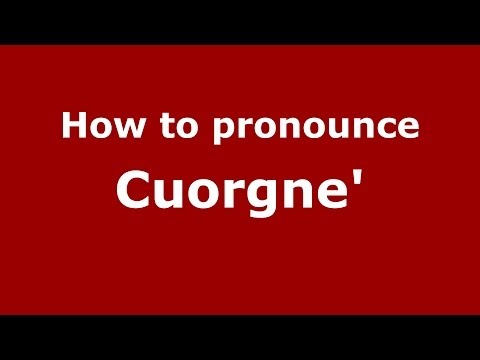 How to pronounce Cuorgne' (Italian/Italy) - PronounceNames.com