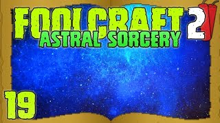 FoolCraft 2 Modded Minecraft 19 Astral Sorcery