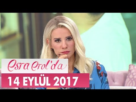 Esra Erol'da 14 Eylül 2017 Perşembe - Tek Parça