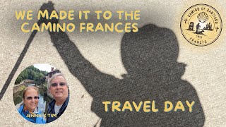 Travel Day | Camino De Santiago - Frances