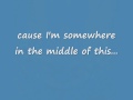 Somewhere In The Middle lyrics by Dishwalla