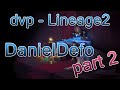 dvp - Lineage2 - В гостях DanielDefo, как олигархи играют в mmo (2/2 ...