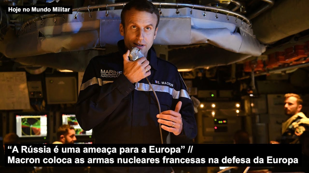 “A Rússia é uma ameaça para a Europa” Macron coloca as armas nucleares francesas na defesa da Europa
