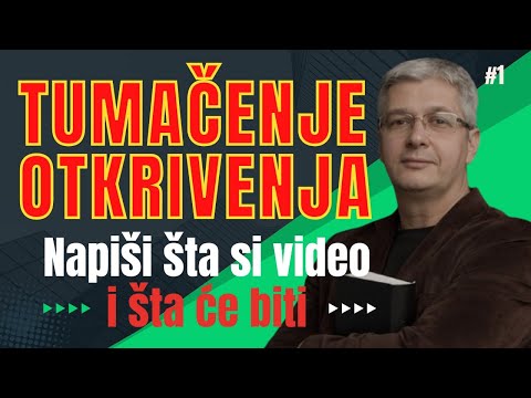 NAPIŠI ŠTA SI VIDEO I ŠTA ĆE BITI - Tumačenje Apokalipse - mr Zoran Marcikić