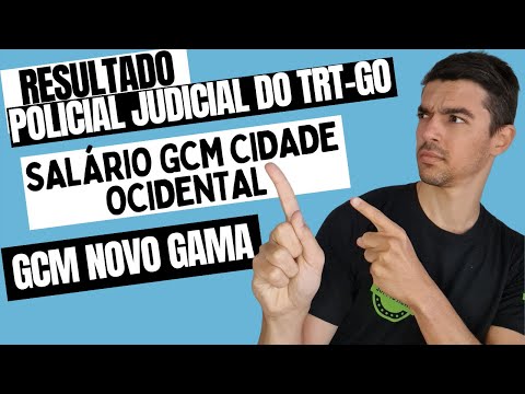 RESULTADO FINAL TRT-GO, SALÁRIO GCM CIDADE OCIDENTAL-GO, DICA PARA GCM NOVO GAMA-GO
