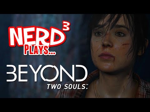 Nerd³ Plays... Beyond: Two Souls