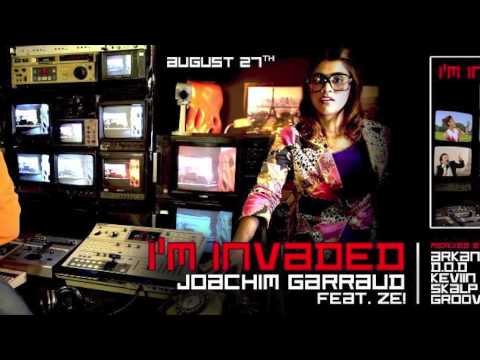 Joachim Garraud  - I'm Invaded feat  Ze (Keviin Scanna Remix)
