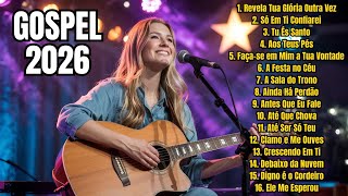 1 HORA com Deus em 2026 ✝️ Louvores Que Tocam o Coração e Abençoam Seu Lar Com Paz