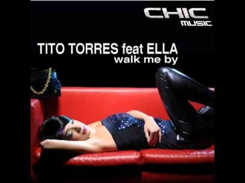 TITO TORRES feat ELLA - Walk Me By