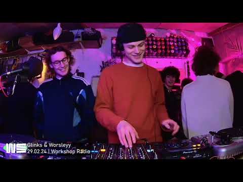 GLINKS B2B WORSLEYY @ Workshop Radio 29.02.2024