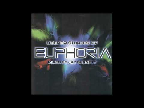 Deeper Shades Of Euphoria Mixed By Jay Burnett  CD 1  2003