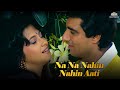 Na Na Na Main Nahi Aati Alka Yagnik Moon Moon Sen Raj Babbar Sautela Bhai