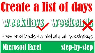 Create a list of weekdays (without weekends) in Excel