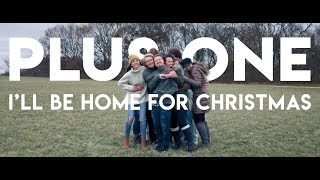 I&#39;ll Be Home For Christmas (Pentatonix Cover) | Plus One Acapella