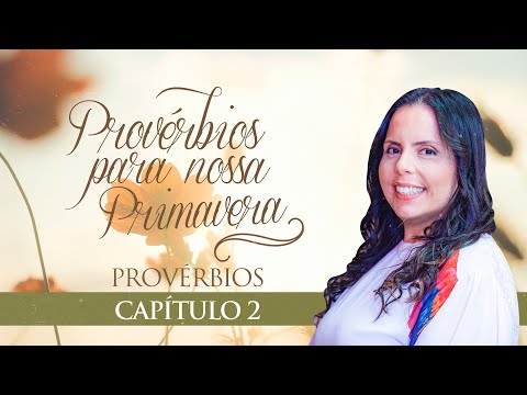 Provérbios Para Nossa Primavera - Capítulo 2