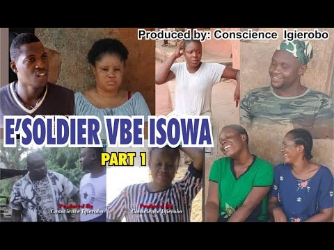 E'SOLDIER VBE ISOWA Part 1(2020 latest benin/edo comedy movie
