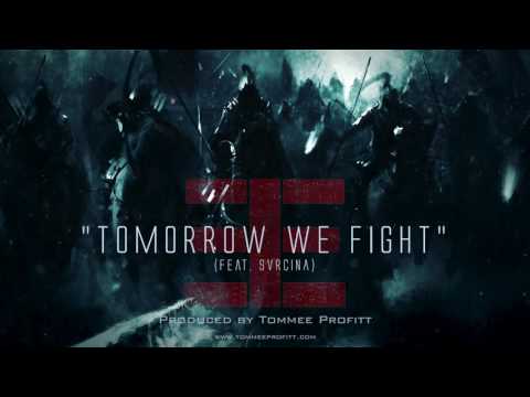 Tomorrow We Fight (feat. SVRCINA) - Tommee Profitt