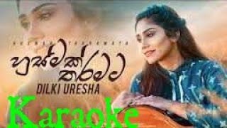 Husmak tharamatakaraoke without voice-Dilki Uresha