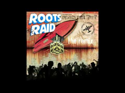 Roots Raid – From The Top Remix [Full Album]