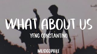 Yeng Constantino - WHAT ABOUT US │Lyrics
