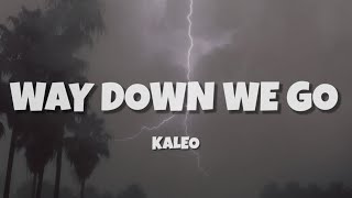 Way down we go - KALEO