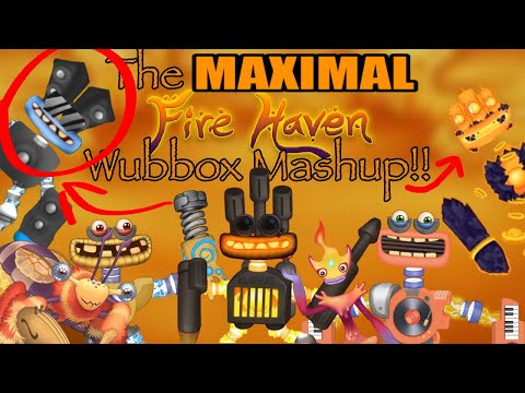 The MAXIMAL Fire Haven Wubbox Mashup!!!