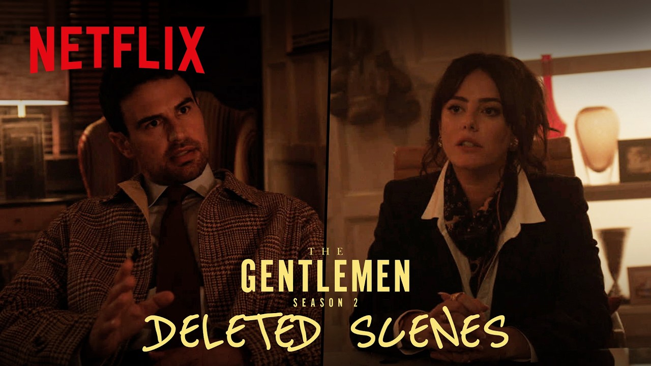 The Gentlemen Season 2 | Exclusive Deleted Scenes | Netflix