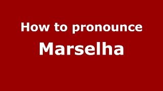How to pronounce Marselha