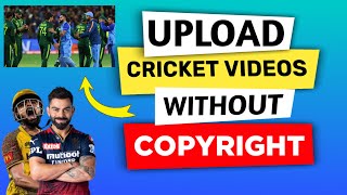 How To Upload CRICKET Videos Without Copyright And Earn Money On YouTube | Technical Flux