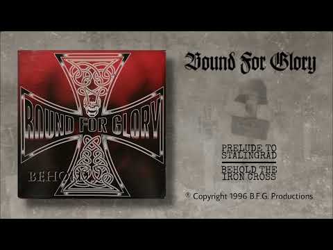 Bound For Glory - Prelude To Stalingrad / Behold The Iron Cross