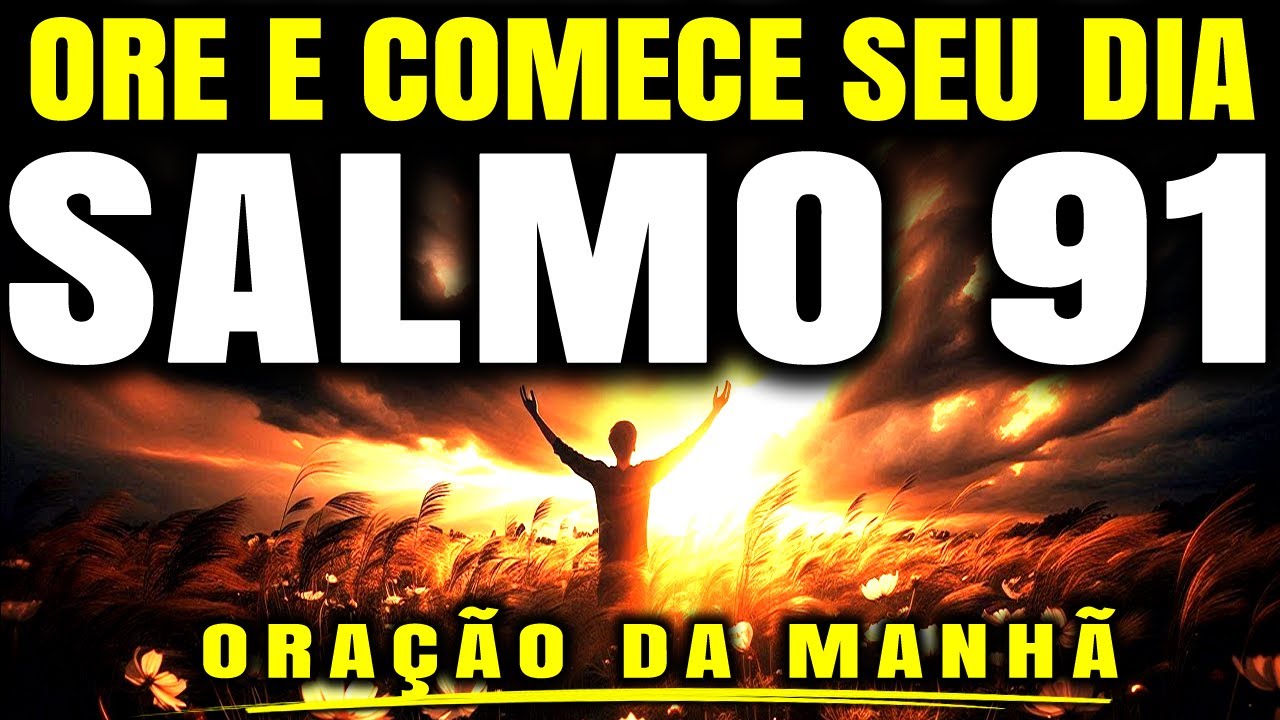 KNOW YOUR MORNING PRAYER TO START THE DAY WITH PSALM 91