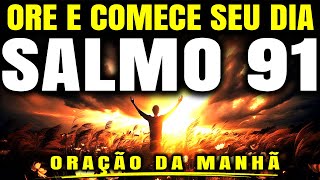 KNOW YOUR MORNING PRAYER TO START THE DAY WITH PSALM 91