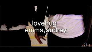 s c r e a m | emma/audrey | lovebug
