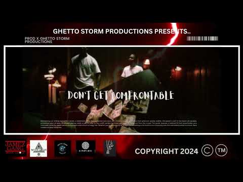 Ghetto Storm Productions Presents.. DONT GET COMFRONTABLE