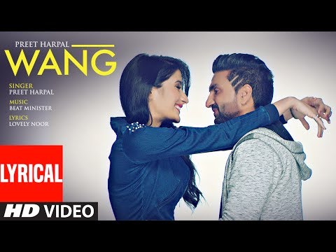 WANG Preet Harpal Lyrical Video Song | Punjabi Songs 2017 | T-Series Apna Punjab