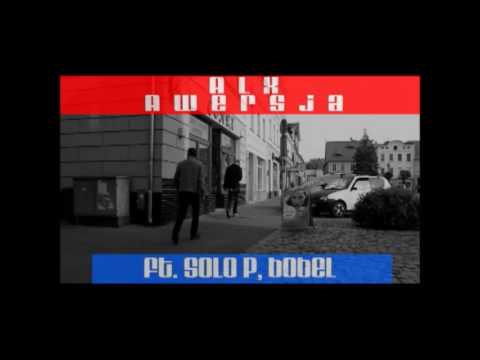 02. Alx- Awersja ft. Solo P, Bobel