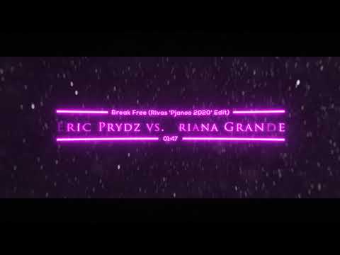 Eric Prydz vs. Ariana Grande - Break Free (Rivas 'Pjanoo 2020' Edit)(ClubKillers Exclusive)
