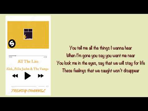 Alok, Felix Jaehn & The Vamps - All The Lies (Lyrics)