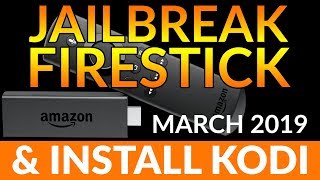 How to Jailbreak your Firestick & Install KODI 2019
