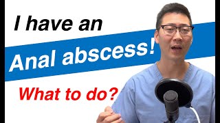 Anal abscess... now what What you NEED to KNOW!