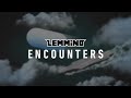 LEMMiNO - Encounters (BGM)