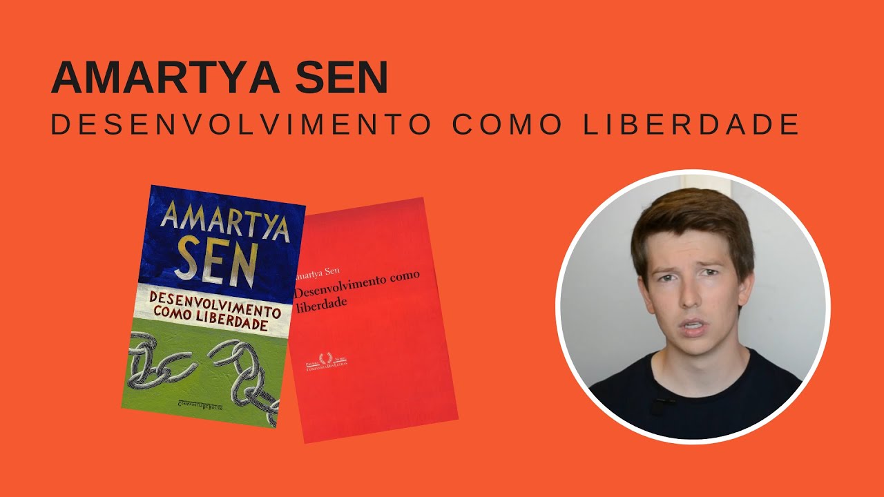 Resumo do livro Desenvolvimento como Liberdade, de Amartya Sen