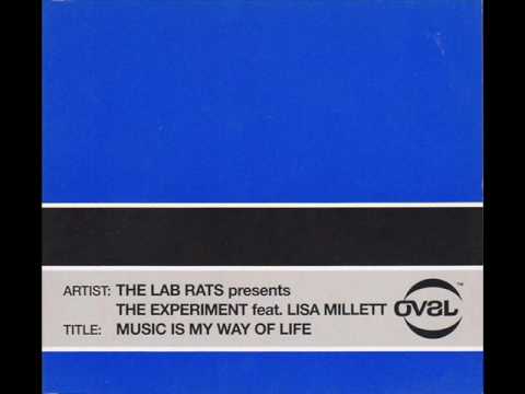 The Lab Rats Presents The Experiment Feat. Lisa Millett - Music Is My Way Of Life  [Oval, 2000]
