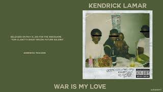 Kendrick Lamar - War Is My Love