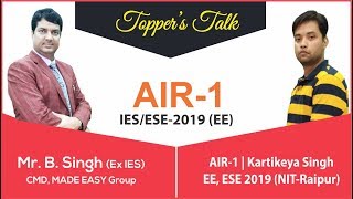 ESE 2019 | Kartikeya Singh (EE, AIR-1) | Toppers Talk with Mr. B Singh