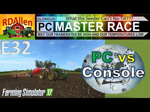 PC vs Console FS17 Drumard Farm E32 - It Doesn't No Till? WHAT?