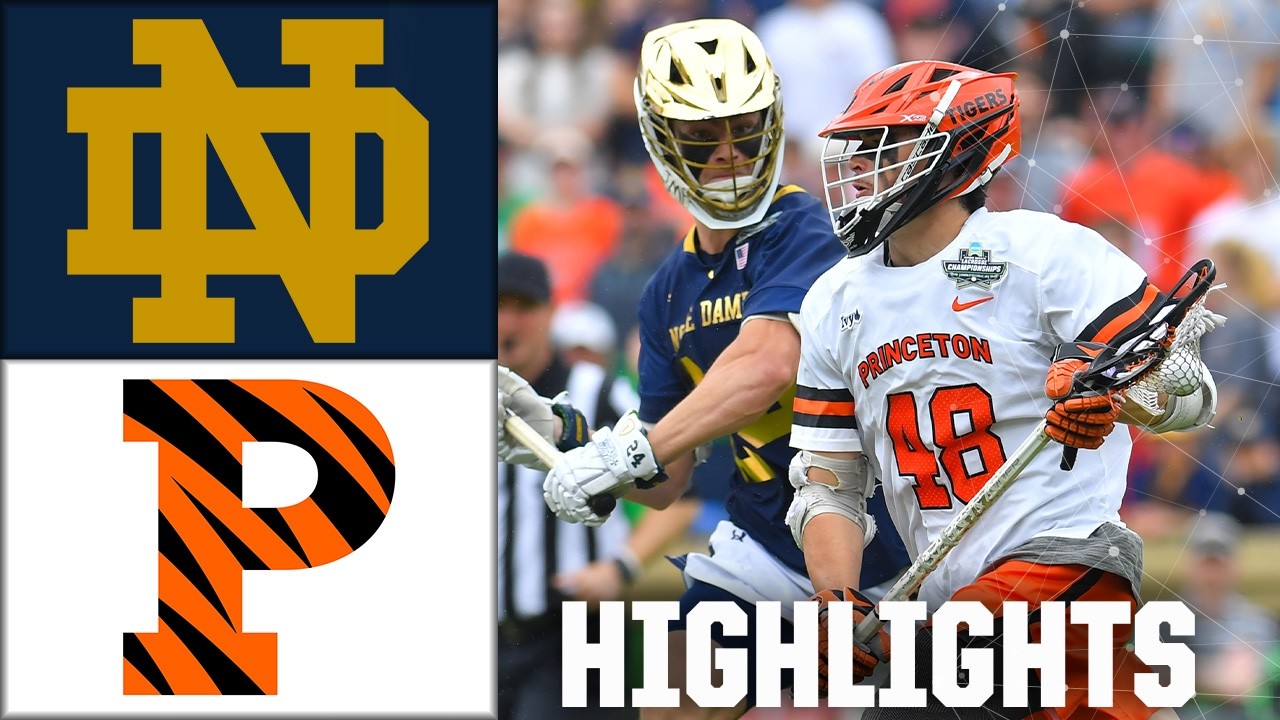 NCAA Men's Lacrosse Championship Final: Notre Dame vs. Princeton | Full Game Highlights | ESPN