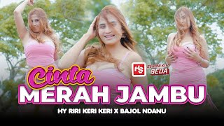 Download lagu CINTA MERAH JAMBU - Hy Riri Keri Keri Ft. Bajol Ndanu mp3